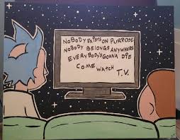 That, out there, that's my grave.summer: Rick And Morty Quote Painting By D J I N On Deviantart