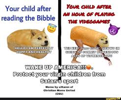 Well now in a joint effort, the internet is retelling the bible in a whole new way: Your Child After Reading The Bibble Meme By Ulkaren Of Ifunny