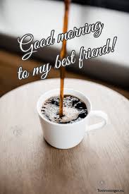 Top 80 Good Morning Messages For Friends With Images Enjoy sharing these beautiful morning wishes with your friends. good morning messages for friends