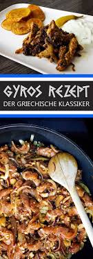 Gyros Selber Machen Rezept Fur Griechisches Gyros Rezept Gyros Rezepte Gyros Selber Machen Griechisches Gyros