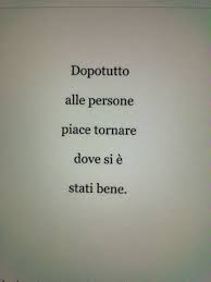 Tornare Dove Si E Stati Bene Frasi Citazioni Significative Citazioni Casuali Citazioni Sagge