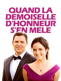 Quand la demoiselle d'honneur s'en mêle en streaming complet réalisé par gary yates avec danica mckellar, kavan smith. Film Streaming