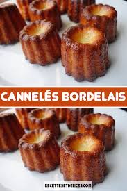 Canneles Bordelais Canneles Bordelais Gateaux Et Desserts Gateau Nature Facile