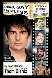 Young, Gay & Restless: My SCANDALOUS On-Screen & Off-Screen Sexual  Liberations: Bierdz, Thom: 9781732732018: Amazon.com: Books