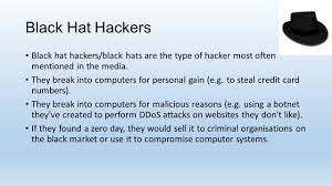 Black White Grey Hat Hackers Not All Hackers Are Bad Which One S Which Ppt Download