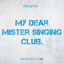 Redewendung Mein Lieber Herr Gesangsverein Karriereservice De Spruche Zitate Humor Quotes Funny Dengl Witzige Spruche Lebensweisheiten Coole Spruche