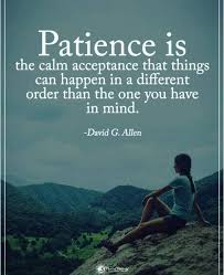 This Is So True Have A Beautiful Day Patience Quotes Patience Quotes Relationship Life Quotes