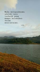 Aku Bisa Melepaskanmu Dan Tetap Mencintaimu Selama Hidupku Kutipan Jatuh Cinta Kutipan Hidup Kutipan Buku