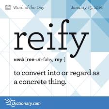Reify Word Of The Day Dictionary Com Words Uncommon Words Weird Words