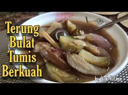 Sebiji terung bulat dikupas kulit dan dipotong dadu3. Terung Bulat Tumis Berkuah Resepi Sayur Simple Jerrr Uolls Youtube