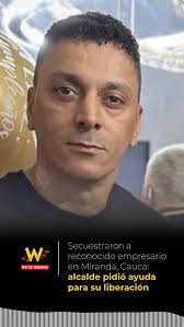 En el norte del Cauca secuestraron a Carlos Fernando Caicedo, reconocido  empresario de la región y además esposo de la actual secretaria de gobierno  del municipio de Miranda, Isabel Cristina Cardona., ...
