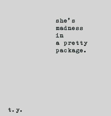 She S Madness In A Pretty Package Prettypackaging She S Madness In A Pretty Package Words Quotes Bio Quotes Caption Quotes