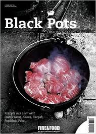 Black Pots Fire Food Bookazine N 2 Amazon De Fire Food Verlag Gmbh Bucher Lebensmittel Essen Rezepte Schinken Und Kase