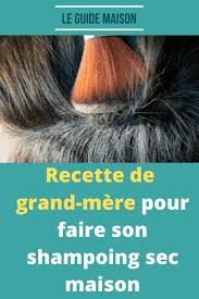 Recette De Grand Mere Pour Faire Son Shampoing Sec Maison En 2020 Faire Son Shampoing Shampoing Recettes De Grand Mere