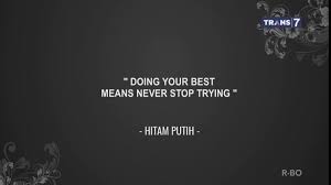 Maybe you would like to learn more about one of these? 14 Quotes Dari Hitam Putih Ini Akan Menguatkanmu Dalam Mengejar Impian