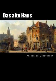 Der restaurantführer bietet fotos, öffnungszeiten, bewertungen und mehr. Das Alte Haus German Edition Gerstacker Friedrich 9781482573428 Amazon Com Books