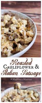 Roasted Cajun Cauliflower And Sausage Meatballmasters Recipe Ground Sausage Recipes Italian Sausage Recipes Sausage Dishes
