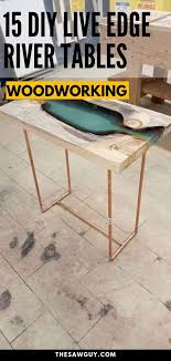 15 Stunning Diy Live Edge River Tables The Saw Guy Wood Table Diy Diy Resin River Table Resin Diy