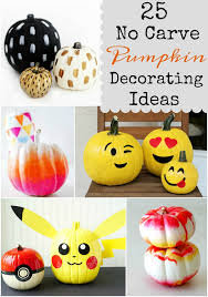 Decor pumpkins more ways to shop. 25 No Carve Pumpkin Decorating Ideas Giggles Galore