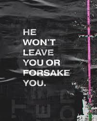 For the lord thy god, he it is that doth go with thee; He Won T Leave You Or Forsake You Sunday Social