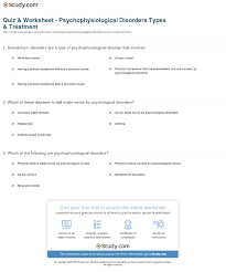 Quiz Worksheet Psychophysiological Disorders Types Treatment Study Com