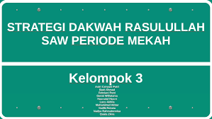 Sejarah dakwah rasulullah saw di makkah. Strategi Dakwah Rasulullah Saw Periode Mekah By Alfi Alfi