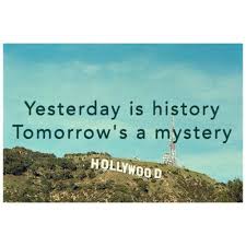 Yesterday Is A History Tomorrow Is A Mystery Song Pin By Suebrett Tonic On Inspiring Words Justin Timberlake Lyrics Cool Lyrics Inspirational Words