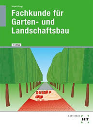 Sie sind auf der suche nach unterstützung für veränderungen oder neuerstellungen diverser seit nunmehr über zehn jahren widmen wir uns den unterschiedlichen tätigkeiten, welche im zusammenhang mit der gestaltung von außenanlagen. Fachkunde Fur Garten Und Landschaftsbau Lehrbuch Amazon De Holger Seipel Martin Bietenbeck Klaus Kruse Jens Schmitt Bucher