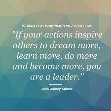 If Your Actions Inspire Others To Dream More Learn More Leader Quotes Educational Leadership Quotes Leadership Quotes