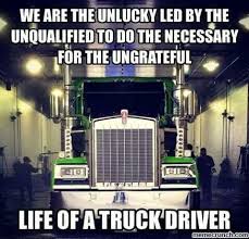 At memesmonkey.com find thousands of memes categorized into thousands of categories. Big Rigs Trucker Quotes Trucks Trucking Humor