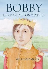 Bobby, Lord of Acton Waters: Smock, William: 9798986610924: Amazon.com:  Books