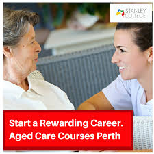 Start A Rewarding Career Aged Care Courses Perth Aged Care Perth Care