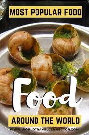 The 55 Most Popular Food Around The World Around The World Food Popular Recipes Food