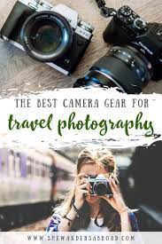 What S In Our Camera Bag Our Travel Photography Gear Travel Photography Tips Best Cameras For Travel Travel Photography Inspiration
