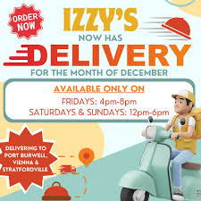 IZZY'S NOW HAS DELIVERY!! For the month of December Izzy's Delivery will be  available on: Fridays: 4pm-8pm Saturdays & Sundays: 12pm-6pm Delivering to  Port Burwell, Vienna & Startfordville. Please call us to