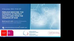 Book Launch: Perilous Medicine: The struggle to protect health care from  the violence of war