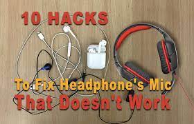 10 Hacks How To Fix Headphone S Microphone That Doesn T Work How To Fix Headphones