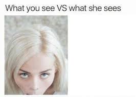 What You See Vs What She Sees Blank Template Imgflip