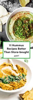 11 Hummus Recipes That Will Make You Ditch Store Bought For Good Hummus Recipe Homemade Hummus Recipes