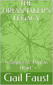 Picador acquires 'the dressmaker' sequel. The Dressmaker S Legacy A Sequel To Pure In Heart Ebook Faust Gail Amazon In Kindle Store