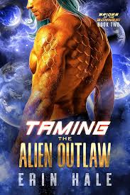 Amazon.com: Taming the Alien Outlaw (Brides of the Bohnari Book 2) eBook :  Hale, Erin: Kindle Store