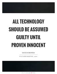 Guilty Until Proven Innocent Quotes Sayings Guilty Until Proven Innocent Picture Quotes