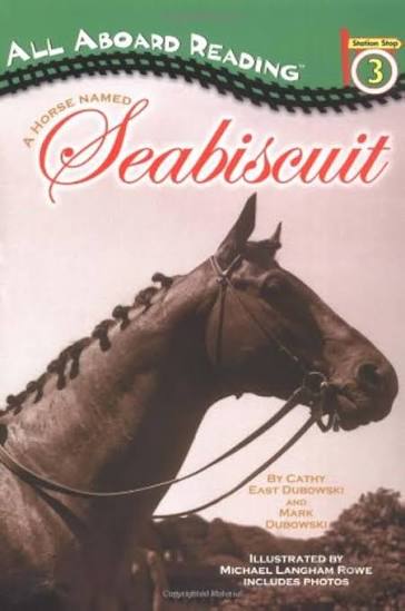 A Horse Named Seabiscuit (All Aboard Reading): Dubowski, Mark, Dubowski,  Cathy East, Rowe, Mike, Dubowski, Cathy East, Dubowski, Mark:  9780448433424: Amazon.com: Books