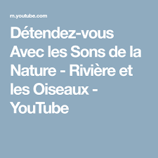 Detendez Vous Avec Les Sons De La Nature Riviere Et Les Oiseaux Youtube
