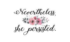 In 2018, she formed her company, unest, to test whether she could build an app that helped consumers quickly she also wanted to test the interest in the product and the economics of doing it. Nevertheless She Persisted Black Font Mug By Birchandbark Floral Quotes Minimalist Tattoo Minimalist Tattoo Meaning