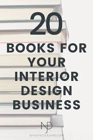 20 Go To Interior Design Books For Students And Beginners Nicole Janes Design Interior Design School Interior Design Business Interior Design Books