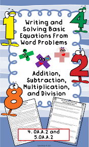 Writing And Solving Basic Equations From Word Problems 4 Oa A 2 5 Oa A 2 Word Problems Addition Word Problems Writing Equations