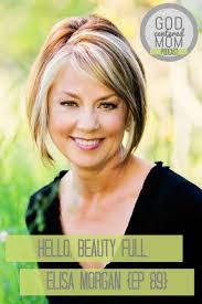 Hello, Beauty Full :: Elisa Morgan {Ep 89}