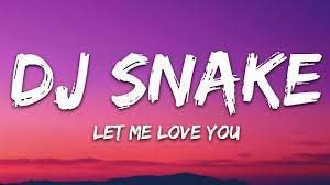 Dj Snake Ft Justin Bieber Let Me Love You Lyrics Youtube