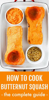 This Ultimate Guide Shows You How To Cook Butternut Squash For Soups Side Dishes Butternut Squash Cooking Roast Whole Butternut Squash Butternut Squash Oven